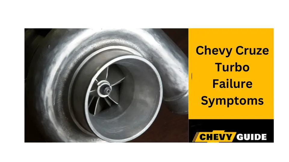 Chevy Cruze Turbo Failure Symptoms